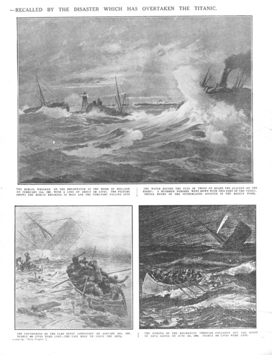  Famous Wrecks of Bygone Days: Some Historic Disasters at Sea , April 20, 1912. Creator: Unknown.  Famous Wrecks of Bygone Days: Some Historic Disasters at Sea   Recalled by the Disaster which has Overtaken the Titanic , April 20, 1912. Illustrations of shipwrecks with the loss of many lives: the SS  Berlin , wrecked off the Hook of Holland on 21 February 1907  the SS  Elbe  which sank in the North Sea on 30 January 1895, after a collision with another ship  the SS  La Bourgogne , which also collided with another ship, and sank off Nova Scotia in July 1989. Page 13, from  quot Titanic In Memoriam Number quot , a special supplement in  quot The Daily Graphic quot  newspaper issued following the sinking of the  Titanic  on 15 April 1912, published on 20 April 1912.