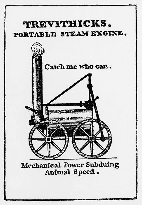 A contemporary poster advertising the first passenger locomotive in 1808. This particular locomotive, called 'Catch-me-who-can', was used to give joyrides in Euston Square, London. Trevithick designed the first high-pressure steam engines initially for colliery work, but these were found to be just what the locomotive designers had been looking for. Trevithick's engines gave about three times the power per unit cylinder volume over Watt's engines, and made passenger locomotives a viable prospect.