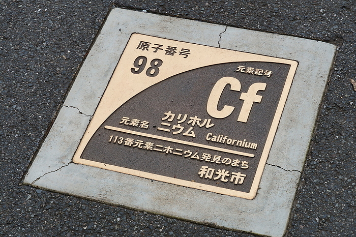 Plate with names of elements embedded in Nifonium Street, Wako shi, Saitama, Japan Atomic number 98 Cf Californium Element Niphonium Nh  Atomic number 113  City of discovery Wako, Saitama Prefecture