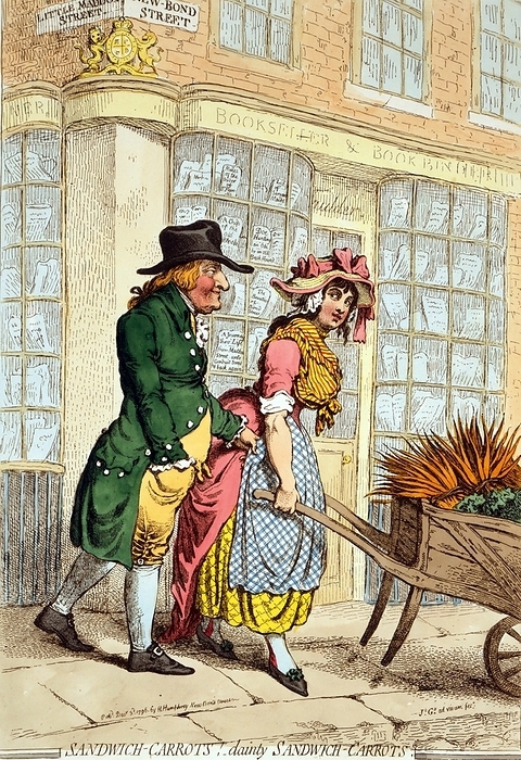 Sandwich-Carrots! Creator James Gillray, 1756-1815, engraver. Date Published, London 1796 Dec 3d. A buxom girl pushing a wheelbarrow of carrots along Bond Street, looking over her shoulder at an older man, possibly the son of John Montagu, 4th Earl of Sandwich, who is tugging at her apron. In the background is a bookstore exhibiting the royal arms. Displayed in the window are books with the titles 'A Chip of the old Block'; 'Doe Hunting an Ode by an old Buck Hound'; 'A List of servant Maids'; 'The Beauties of Bond Street'; and 'A Journey through Life--from Maddox Street unto Conduit Street & back again'.