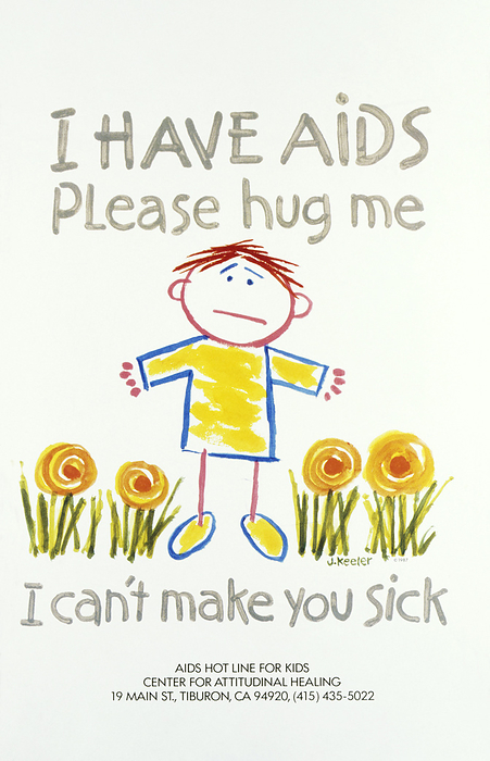 AIDS awareness poster, illustration AIDS awareness poster by artist Jack Keeler entitled   I have AIDS please hug me, I can t make you sick  issued by the Centre for Attitudinal Healing. Artwork published in 1987., by Library of Congress SCIENCE PHOTO LIBRARY