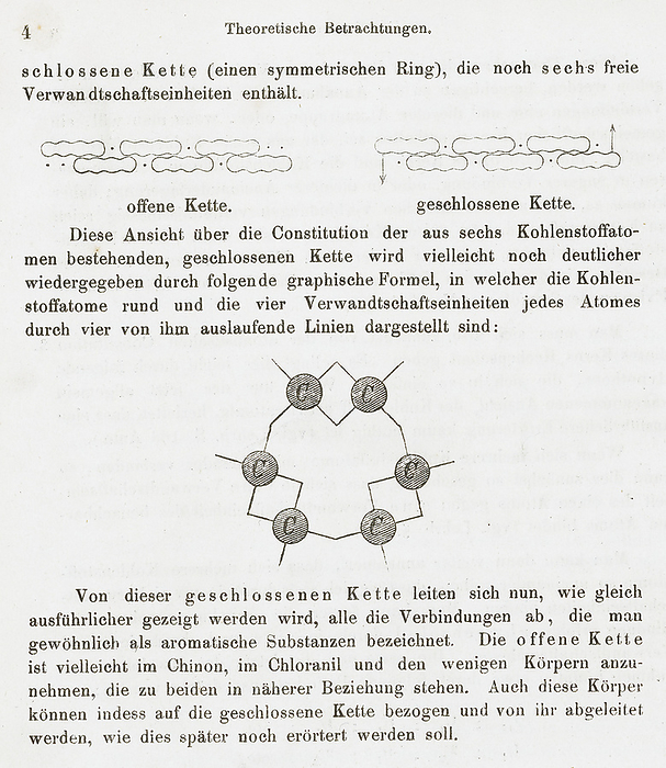 Chemical structure of benzene ring Chemical structure of a benzene ring published in a textbook by August Kekulee  1829 1896  in 1867. It is believed to be the earliest depiction of this organic compound. Kekulee was a German chemist who established the foundation for the structural theory in organic chemistry., by Science History Institute SCIENCE PHOTO LIBRARY