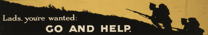 Lads, you're wanted: GO AND HELP.   World War I 1914-1918, British recruitment poster showing two soldiers with fixed bayonets advancing stealthily up a hill.